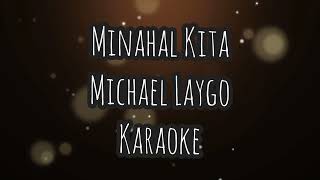 Minahal Kita  Michael Laygo Karaoke [upl. by Carrol]