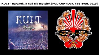 KULT  Baranek a nad nią motylek POLANDROCK FESTIVAL 2019  OFFICIAL AUDIO [upl. by Winthrop]