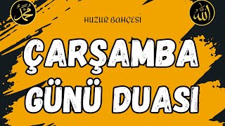 Çarşamba Günü Duası  Ey Kullarının Bütün İhtiyaçlarından Haberdar Olan Allahım [upl. by Ihteerp]