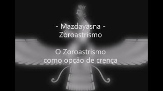 142 Zoroastrismo O Zoroastrismo como opção de crença [upl. by Lluj]