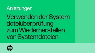 Systemdateiüberprüfung zum Wiederherstellen von Systemdateien unter Win 11 verwenden  HP Support [upl. by Gerlac207]