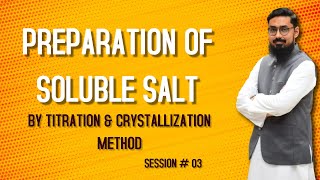 Preparation of soluble salt  By Titration amp Crystallization Method  Session  03 [upl. by Dnaltroc370]