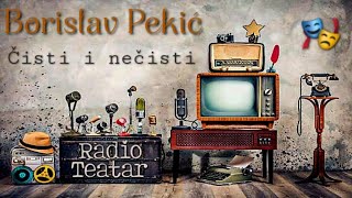 Borislav Pekić  Čisti i nečisti radio drama радио драма [upl. by Eelyrehc]