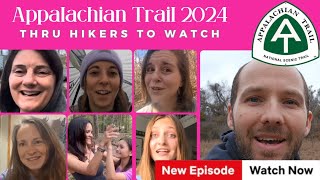 Appalachian Trail 2024  Thru Hikers to Watch [upl. by Rehctelf]