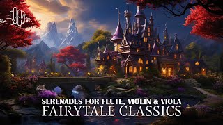 Fairytale Classics Serenades for the Violin amp Flute [upl. by Aicitan]