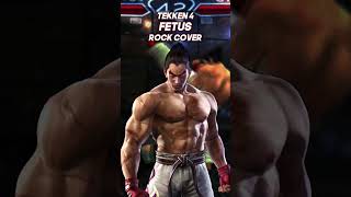 TEKKEN 4  Fetus  Story Mode Prologue ROCK COVER [upl. by Heyes]