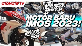 MOTORMOTOR BARU di IMOS 2023 BURGMAN AEROX amp SCOOPY BARU BANYAK MEREK ANYAR l Otomotif TV [upl. by Whitby]