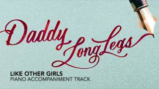 Like Other Girls  Daddy Long Legs  Piano AccompanimentRehearsal Track [upl. by Fanni]