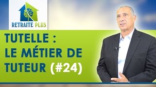 Dossier Tutelle  Le métier de tuteur  Conseils Retraite Plus [upl. by Alitta]