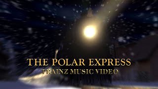 Trainz The Polar Express  Music Video TSA [upl. by Fee]