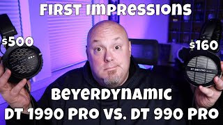 First Impressions Beyerdynamic DT 1990 Pro vs DT 990 Pro [upl. by Koblick]