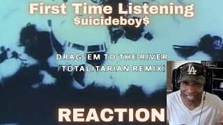 FIRST TIME LISTENING uicideboy quotDrag Em To The Riverquot Totalitarian Remix REACTION [upl. by Tegdirb675]