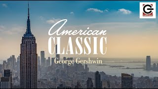 American Classic  George Gershwin [upl. by Greenleaf]