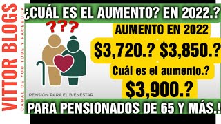 🔴PAGO CON AUMENTO PARA Pensionados de 65 y Mas EN enero 3720 3850 O 3900 BIMESTRE ENE FEB [upl. by Niltac]