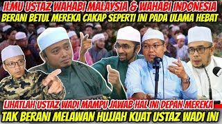 USTAZ WADI ANUAR MAMPU JELASKAN TUDUHAN MEREKA DEPAN JEMAAH⁉️SAMPAI USTAZ WAHABI INDONSIA IKUT JAWAB [upl. by Brookhouse]