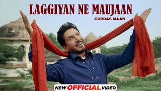 Laggiyan Ne Maujaan  Gurdas Maan  Jatinder Shah  Latest Punjabi Songs 2024  New Punjabi Song [upl. by Arondel78]