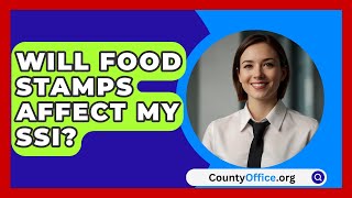 Will Food Stamps Affect My SSI  CountyOfficeorg [upl. by Yelad699]