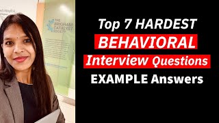 Top 7 HARDEST BEHAVIORAL iNTERVIEW QUESTIONS AND EXAMPLE ANSWERS [upl. by Aromas968]