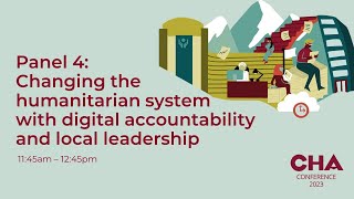 CHA23 Panel 4 Changing the humanitarian system with digital accountability and local leadership [upl. by Cherlyn]