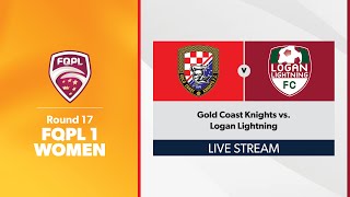 FQPL 1 Women Round 17  Gold Coast Knights vs Logan Lightning [upl. by Maxim]