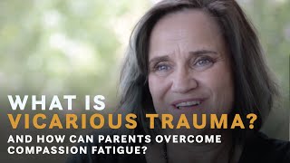 What is Vicarious Trauma And How Can Parents Overcome Compassion Fatigue [upl. by Milburn]