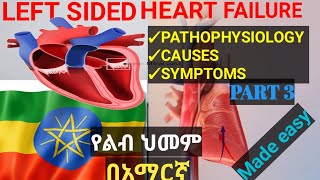 LEFT SIDED HEART FAILUREETHIO MEDNURS LECTURES HEART FAILURE PART 3 [upl. by Nnaeirrac]