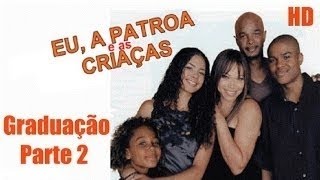 Eu a Patroa e as Crianças 3ª Temporada Episodio27 Graduação Parte 2 [upl. by Alim977]