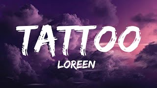 Loreen  Tattoo Lyrics  The Weeknd Cash Cash [upl. by Noyr660]