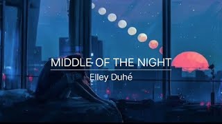 1 hour Middle of the night  Elley Duhé with lyrics [upl. by Accever]