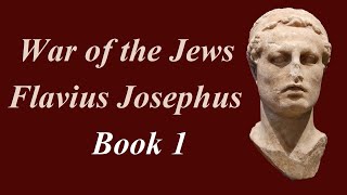 War of the Jews  Flavius Josephus  Book 1 [upl. by Mosi270]