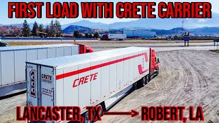 FIRST Load With Crete Carrier From Lancaster TX to Robert LA [upl. by Satterfield]