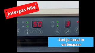 Gas besparen Vermogen Instellen op je Intergas HRE ketel [upl. by Adialeda]