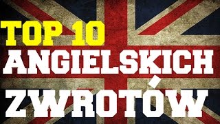 TOP 10 ZWROTÓW PO ANGIELSKU [upl. by Gaulin]