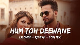 Hum Toh Deewane song letestbollywoodsongs indiansongs hindisongs mnasongs MNAsongsd1s [upl. by Amo]