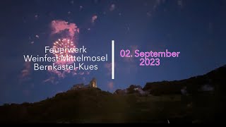 Feuerwerk 🍷 Weinfest 🍷BernkastelKues Mosel 🎆 Fire works wine festival  2 September 2023 [upl. by Michail]