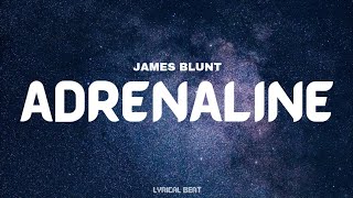 James Blunt  Adrenaline lyrics [upl. by Ancilin]