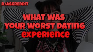 What was your worst dating experience rAskReddit Reddit Stories [upl. by Ogdon730]