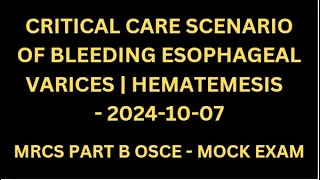 CRITICAL CARE SCENARIO OF BLEEDING ESOPHAGEAL VARICES  HEMATEMESIS [upl. by Eizzik119]