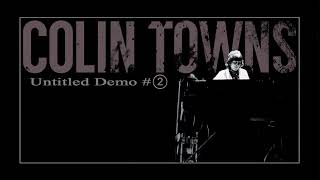 COLIN TOWNS quotUNTITLED DEMO 2quot [upl. by Pardner871]