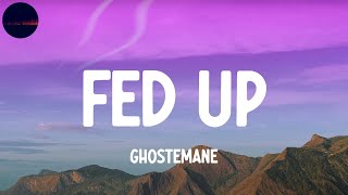 Ghostemane  Fed Up Lyrics [upl. by Treulich]