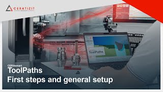 CERAsmart ToolPaths Video 1  First steps and general setup [upl. by Jevon]