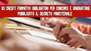 30 Crediti formativi Obbligatori per Concorsi e Graduatorie Pubblicato il decreto Ministeriale [upl. by Nilla938]