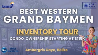 Grand Baymen Belize  PROPERTIES FOR SALE  INVENTORY TOUR Starting at 115000  Studios 1BR 2BR [upl. by Carolyne]