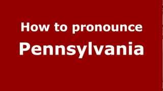 How to Pronounce Pennsylvania  PronounceNamescom [upl. by Sandstrom145]