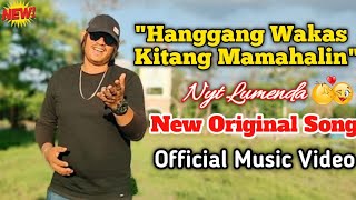 quot𝙃𝘼𝙉𝙂𝙂𝘼𝙉𝙂 𝙒𝘼𝙆𝘼𝙎 𝙆𝙄𝙏𝘼𝙉𝙂 𝙈𝘼𝙈𝘼𝙃𝘼𝙇𝙄𝙉quot  Nyt Lumenda New Original Song W Lyrics  Official Music Video [upl. by Kcirdec]