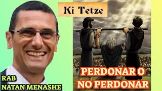 PARASHAT KI TETZE ¿Perdonar o no perdonar Rab natan menashe [upl. by Novaat]