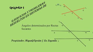 EJERCICIOS Y PROBLEMAS RESUELTOS DE Ángulos determinados por Rectas Secantes Bien Explicado [upl. by Aicilic]