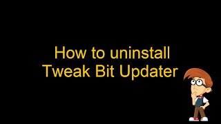 How to remove TweakBit Updater Manual Guide [upl. by Weigle661]