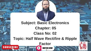 Describe Half Wave Rectifier amp Ripple FactorChapter 05Basic ElectronicsAll Technology [upl. by Dadelos]