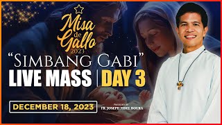 MONDAY FILIPINO MASS TODAY LIVE  DAY 3 MISA DE GALLO  DECEMBER 18 2023  FR JOSEPH FIDEL ROURA [upl. by Atnuahc]